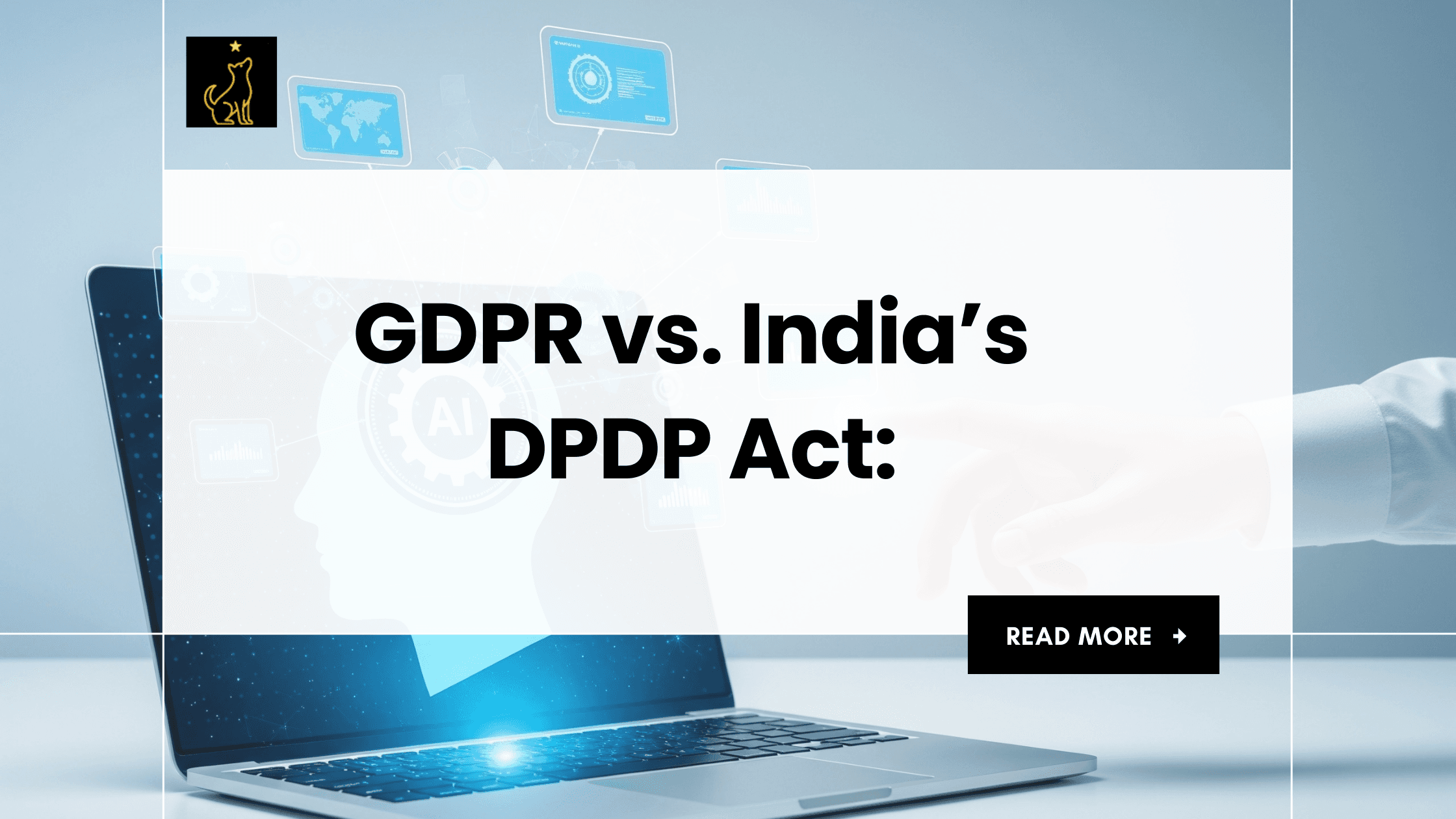 GDPR vs. India’s DPDP Act: The Global Privacy Showdown That’s Reshaping AI and SaaS