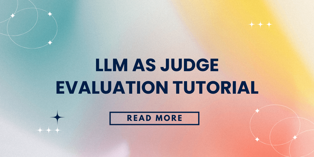 LLM as Judge Evaluation Tutorial