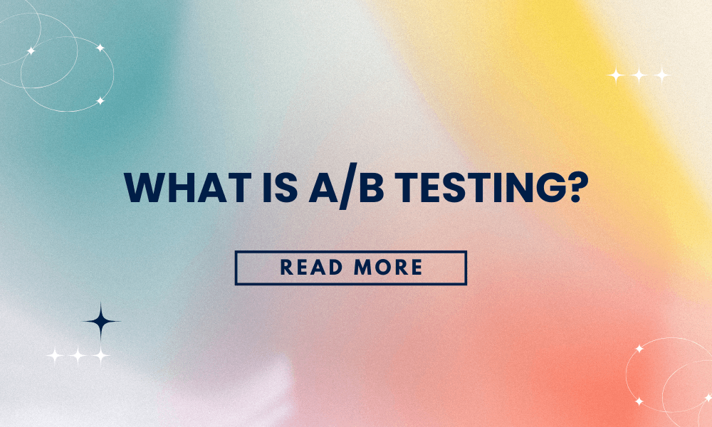 What is A/B Testing?
